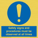 safety-signs-and-procedures-must-be-observed-at-all-times~